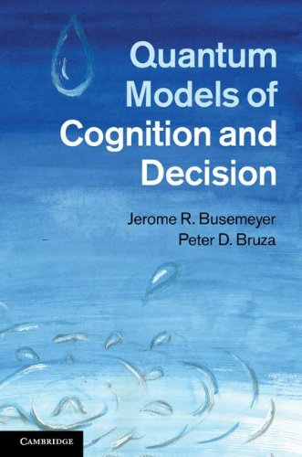 Quantum Models Of Cognition And Decision Jerome R Busemeyer