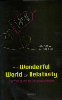 The Wonderful World Of Relativity A Precise Guide For The General Reader A Steane