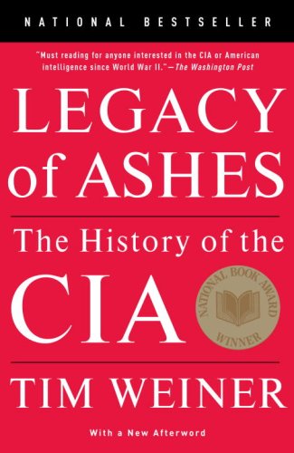 Legacy Of Ashes The History Of The Cia Reprint Tim Weiner