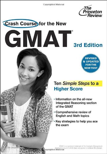 Crash Course For The New Gmat 3rd Edition Revised And Updated For The New Gmat 3 Rev Upd Princeton Review