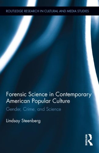 Forensic Science In Contemporary American Popular Culture Gender Crime And Science 1st Edition Lindsay Steenberg