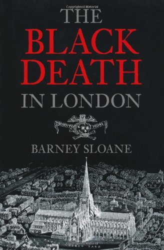 The Black Death In London Barney Sloane