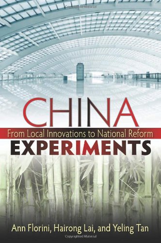 China Experiments From Local Innovations To National Reform Ann M Florini