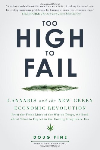 Too High To Fail Cannabis And The New Green Economic Revolution Reprint Doug Fine