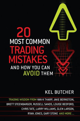 20 Most Common Trading Mistakes And How You Can Avoid Them 1st Edition Kel Butcher