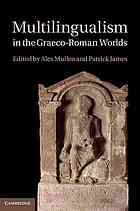 Multilingualism In The Graecoroman Worlds Edited By Alex Mullen And Patrick James