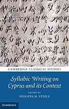 Syllabic Writing On Cyprus And Its Context Edited By Philippa M Steele