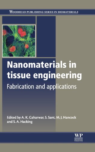 Nanomaterials In Tissue Engineering Fabrication And Applications 1st Edition Akhilesh Gaharwar