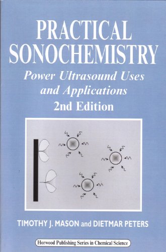 Practical Sonochemistry Power Ultrasound Uses And Applications Second Edition Timothy J Mason