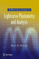 A Practical Guide To Lightcurve Photometry And Analysis 1st Edition Brian D Warner Auth