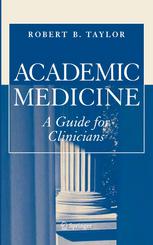 Academic Medicine A Guide For Clinicians 1st Edition Robert B Taylor Md Auth