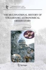 The Multinational History Of Strasbourg Astronomical Observatory 1st Edition A Heck Auth