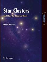 Star Clusters And How To Observe Them 1st Edition Mark Allison Fras Auth
