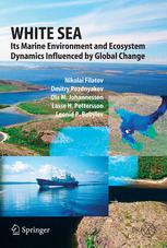White Sea Its Marine Environment And Ecosystem Dynamics Influenced By Global Change 1st Edition Professor Nikolai Filatov