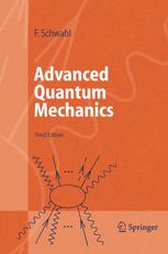 Advanced Quantum Mechanics Xvii Professor Dr Franz Schwabl Auth