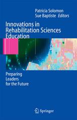 Innovations In Rehabilitation Sciences Education Preparing Leaders For The Future 1st Edition Patricia Solomon