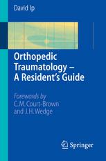 Orthopedic Traumatology A Residents Guide Dr David Ip Mbbs Hk
