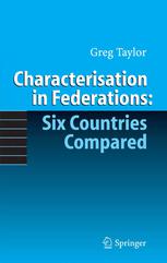 Characterisation In Federations Six Countries Compared 1st Edition Dr Greg Taylor Auth