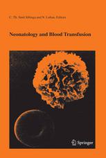 Neonatology And Blood Transfusion Proceedings Of The Twentyeighth International Symposium On Blood Transfusion Groningen Nl Organized By The Sanquin Division Blood Bank Noord Nederland 1st Edition Chr Dame Auth