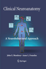 Clinical Neuroanatomy A Neurobehavioral Approach 1st Edition John E Mendoza