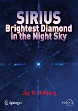 Sirius Brightest Diamond In The Night Sky 1st Edition Dr Jay B Holberg Auth