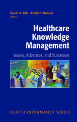 Healthcare Knowledge Management Issues Advances And Successes 1st Edition Ashish N Dwivedi Phd