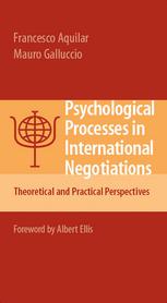 Psychological Processes In International Negotiations Theoretical And Practical Perspectives 1st Edition Director Francesco Aquilar Psyd