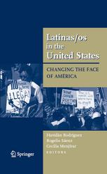 Latinasos In The United States Changing The Face Of Amrica 1st Edition Professor Nestor Rodrguez Auth