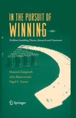 In The Pursuit Of Winning Problem Gambling Theory Research And Treatment 1st Edition Masood Zangeneh
