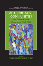 Authoritative Communities The Scientific Case For Nurturing The Whole Child 1st Edition Kathleen Kovner Kline Md Auth