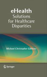 Ehealth Solutions For Healthcare Disparities 1st Edition Associate Director Michael Christopher Gibbons Md