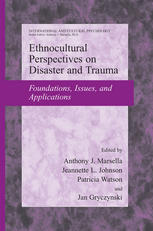 Ethnocultural Perspectives On Disaster And Trauma Foundations Issues And Applications 1st Edition Anthony J Marsella