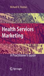 Health Services Marketing A Practitioners Guide 1st Edition Richard K Thomas Auth