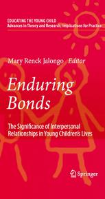 Enduring Bonds The Significance Of Interpersonal Relationships In Young Childrens Lives Educating The Young Child 1 2008th Edition Mary Renck Jalongo