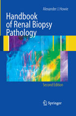 Handbook Of Renal Biopsy Pathology 2nd Edition Alexander J Howie Auth