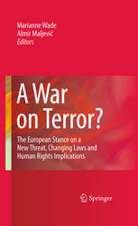 A War On Terror The European Stance On A New Threat Changing Laws And Human Rights Implications 1st Edition Marianne Wade