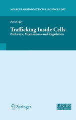 Trafficking Inside Cells Pathways Mechanisms And Regulation 1st Edition Nava Segev Phd Auth