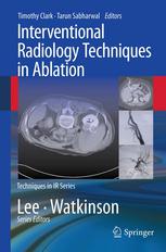 Interventional Radiology Techniques In Ablation 1st Edition Timothy Clark Md