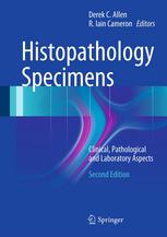 Histopathology Specimens Clinical Pathological And Laboratory Aspects 2nd Edition Derek C Allen
