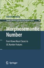 Morphosemantic Number From Kiowa Noun Classes To Ug Number Features 1st Edition Daniel Harbour Auth