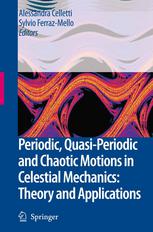 Periodic Quasiperiodic And Chaotic Motions In Celestial Mechanics Theory And Applications Selected Papers From The Fourth Meeting On Celestial Mechanics Celmec Iv San Martino Al Cimino Italy 1116 September 2005 1st Edition S Terracini Auth
