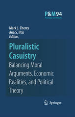 Pluralistic Casuistry Moral Arguments Economic Realities And Political Theory 1st Edition Mark J Cherry