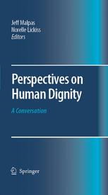 Perspectives On Human Dignity A Conversation 1st Edition Jeff Malpas