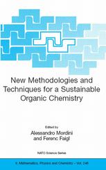 New Methodologies And Techniques For A Sustainable Organic Chemistry 1st Edition Roger A Sheldon Auth