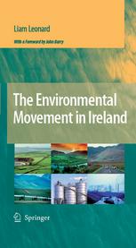 The Environmental Movement In Ireland 1st Edition Dr Liam Leonard Auth