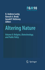Altering Nature Volume Two Religion Biotechnology And Public Policy 1st Edition B Andrew Lustig