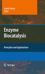 Enzyme Biocatalysis Principles And Applications 1st Edition Andrs Illanes Auth