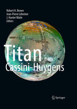 Titan From Cassinihuygens Robert H Brown Jeanpierre Lebreton