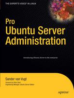 Pro Ubuntu Server Administration 1st Edition Sander Van Vugt