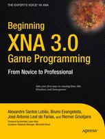 Beginning Xna 30 Game Programming From Novice To Professional 1st Edition Alexandre Santos Lobo